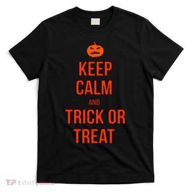 Keep Calm And Trick Or Treat T-Shirt