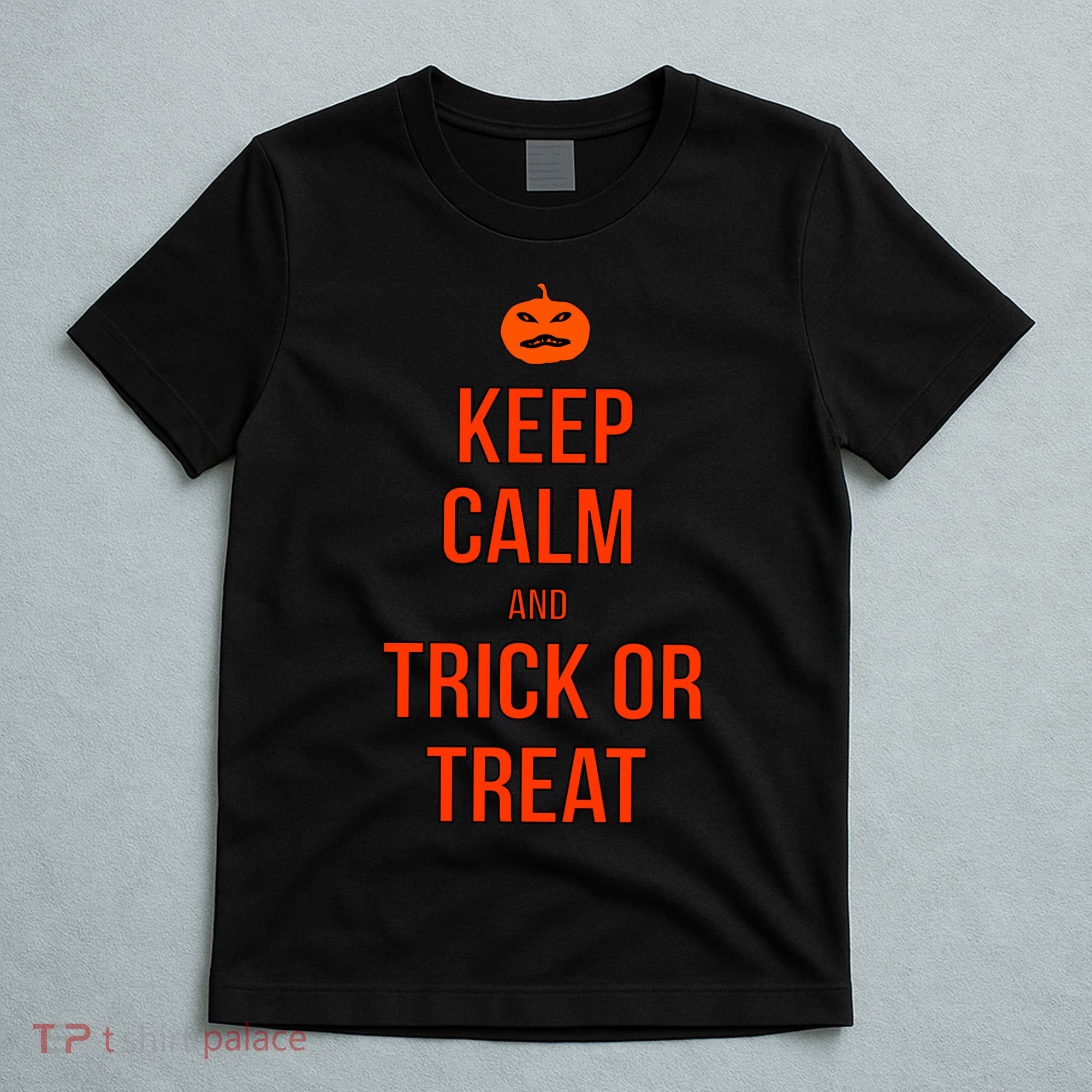 Keep Calm And Trick Or Treat T-Shirt