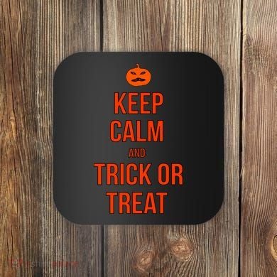 Keep Calm And Trick Or Treat Coaster