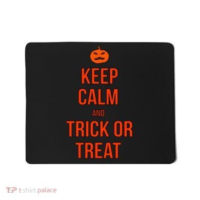 Keep Calm And Trick Or Treat Mousepad