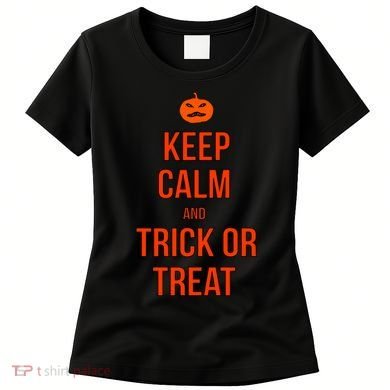 Keep Calm And Trick Or Treat Women's T-Shirt