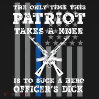 The Only Time This Patriot Takes A Knee To Suck A Hero Funny Polo thumb 3