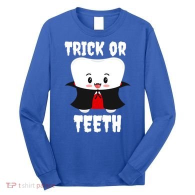 Trick Or Teeth Tooth Vampire Dentist Hygienist Funny Dental Cool Gift Long Sleeve Shirt