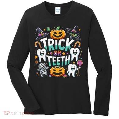 Trick Or Teeth Funny Dentist Halloween Dental Hygienist Gift Women's Long Sleeve Shirt