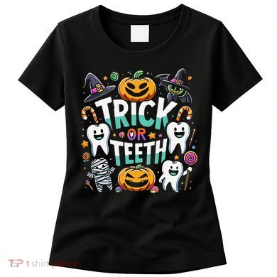Trick Or Teeth Funny Dentist Halloween Dental Hygienist Gift Women's T-Shirt