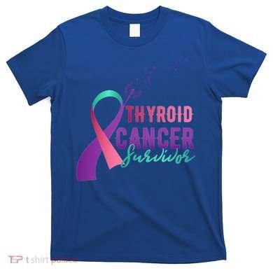 Thyroid Or Thyroid Awareness Or Thyroid Cancer Survivor Cool Gift T-Shirt