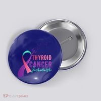 Thyroid Or Thyroid Awareness Or Thyroid Cancer Survivor Cool Gift Button thumb 0