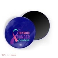 Thyroid Or Thyroid Awareness Or Thyroid Cancer Survivor Cool Gift Magnet thumb 0