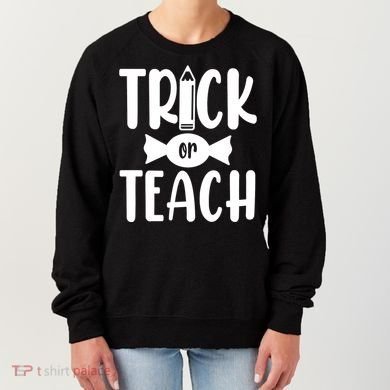 Trick Or Teach Halloween Teacher Women's Sweatshirt