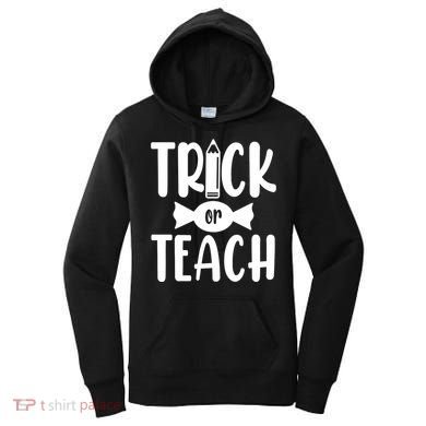 Trick Or Teach Halloween Teacher Women's Hoodie