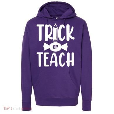 Trick Or Teach Halloween Teacher Hoodie