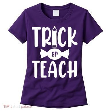 Trick Or Teach Halloween Teacher Women's T-Shirt