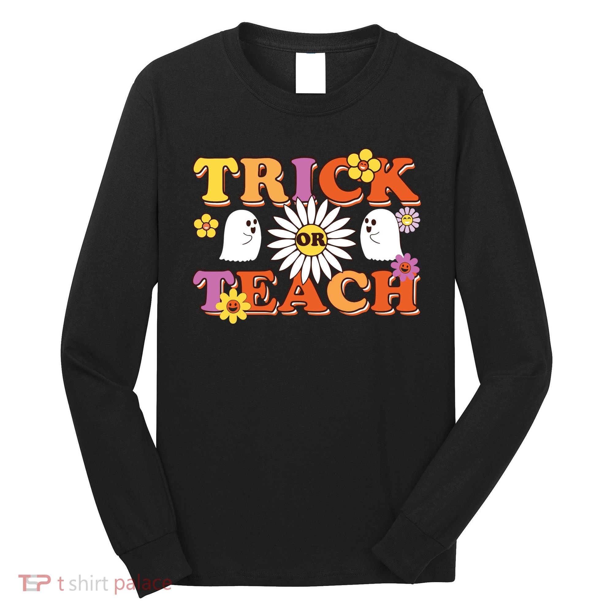 Trick Or Teach Teacher Halloween , Teacher Halloween Costume, Long Sleeve Shirt