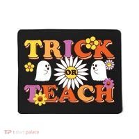 Trick Or Teach Teacher Halloween , Teacher Halloween Costume, Mousepad thumb 0