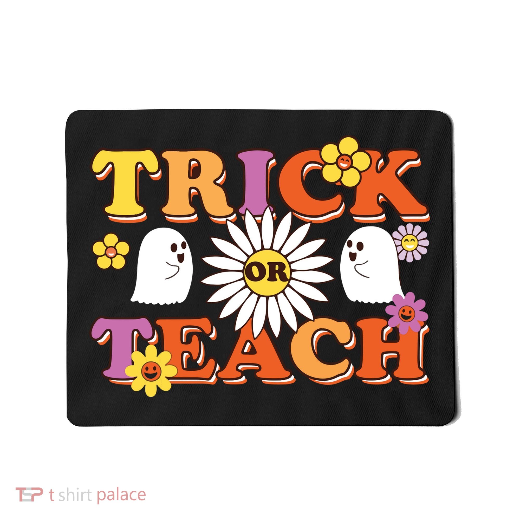 Trick Or Teach Teacher Halloween , Teacher Halloween Costume, Mousepad