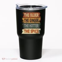 The Older The Ginger The Hotter The Spice Gift Tumbler thumb 0