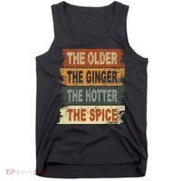 The Older The Ginger The Hotter The Spice Gift Tank Top thumb 0