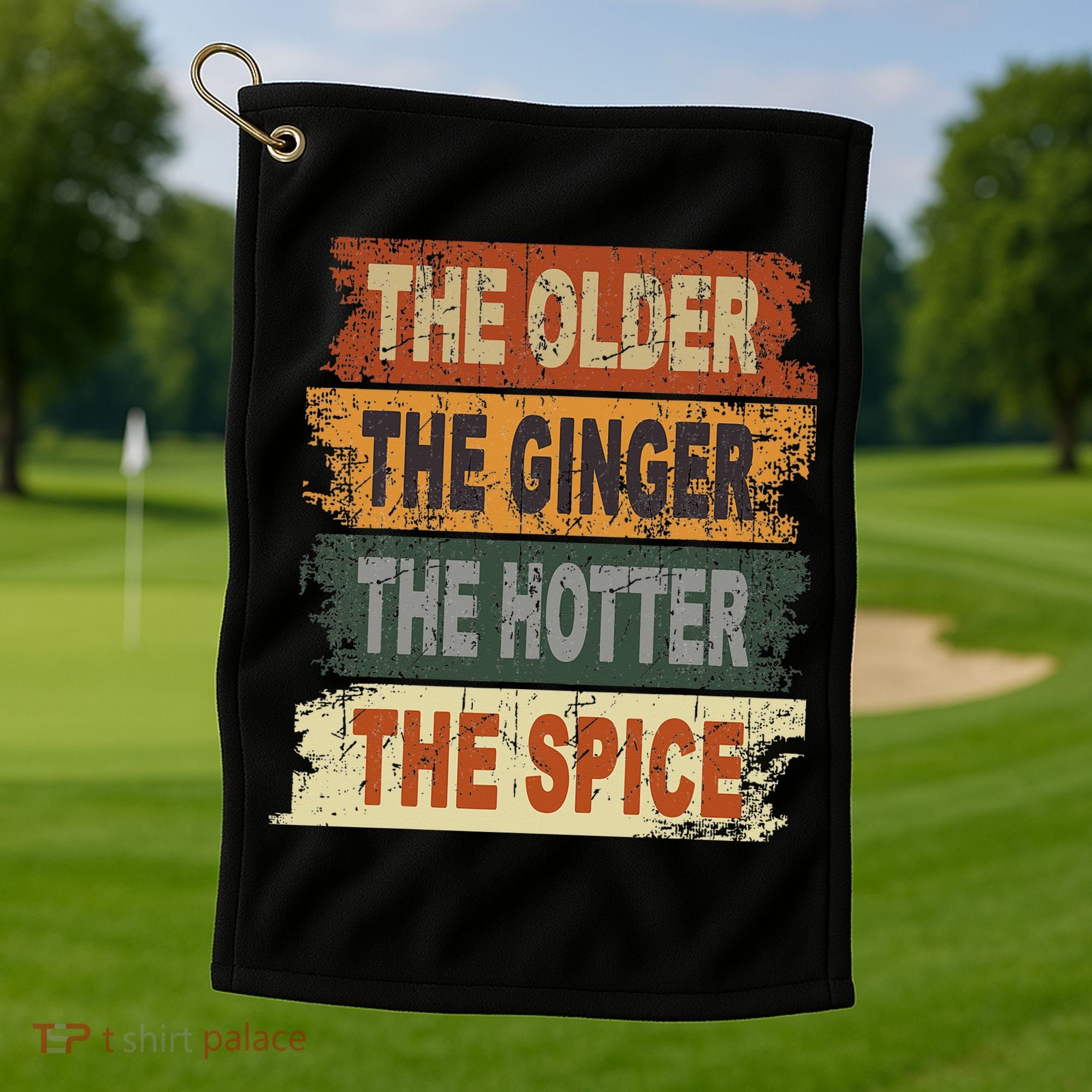The Older The Ginger The Hotter The Spice Gift Golf Towel
