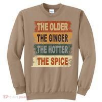 The Older The Ginger The Hotter The Spice Gift Sweatshirt thumb 0