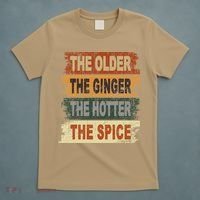 The Older The Ginger The Hotter The Spice Gift T-Shirt thumb 5