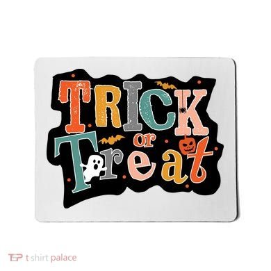 Trick Or Treat Halloween Spooky Gift Cute Mousepad