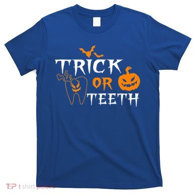 Trick Or Teeth Dentist Hygienist Halloween Costume Gift T-Shirt