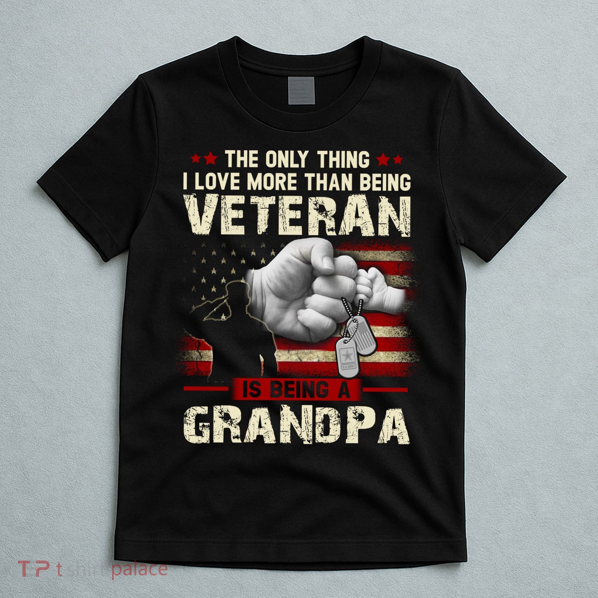 The Only Thing I Love More Than Being A Veteran Grandpa T-Shirt