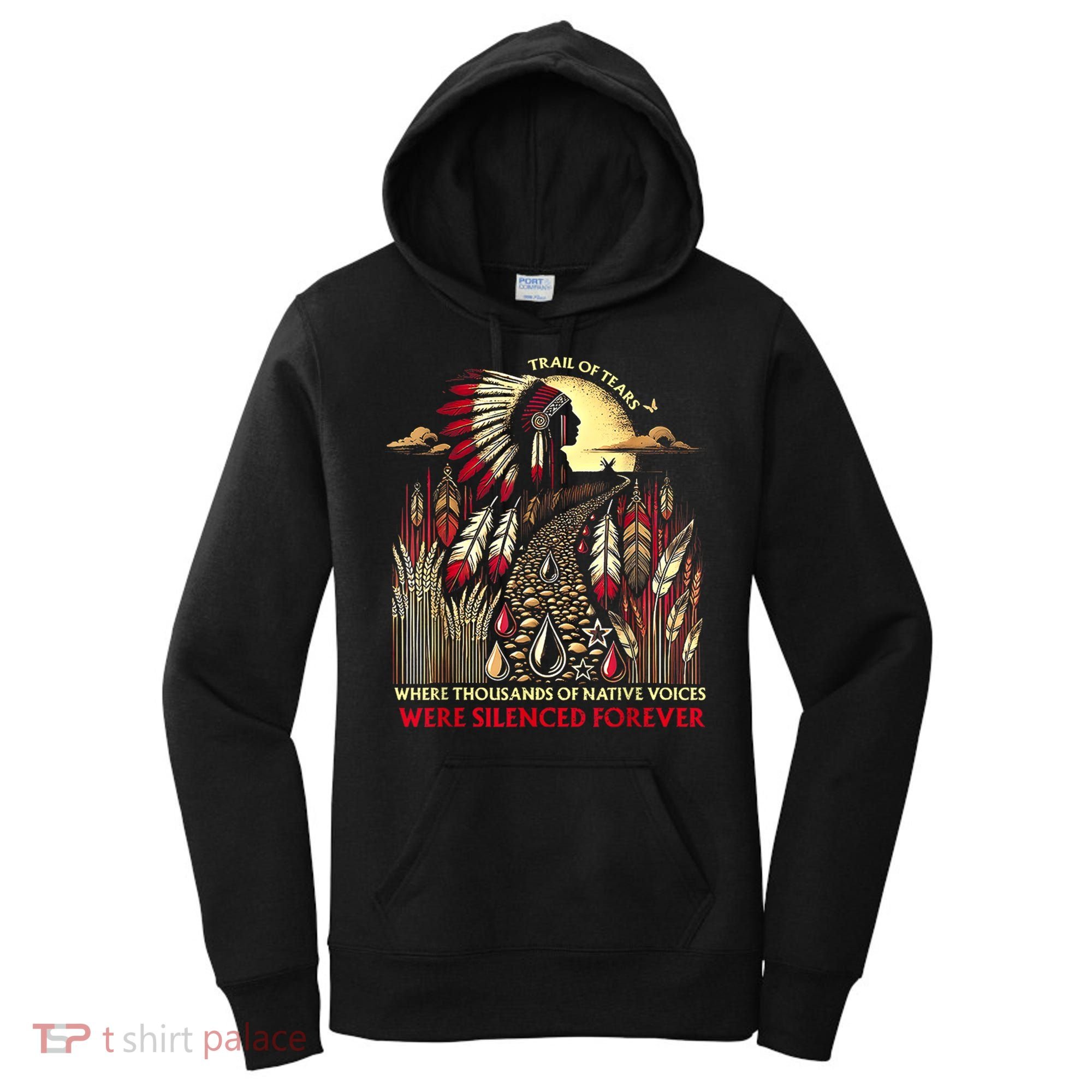 Trail Of Tears Where Thousands Of Native Voices Were Women's Hoodie
