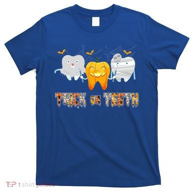 Trick Or Teeth Funny Dental Hygienist Dentist Rdh Halloween Meaningful Gift T-Shirt