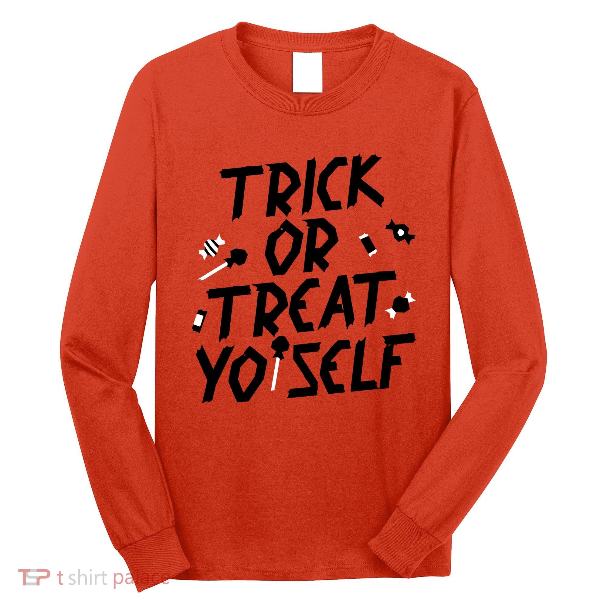 TRICK OR TREAT YO' SELF Long Sleeve Shirt