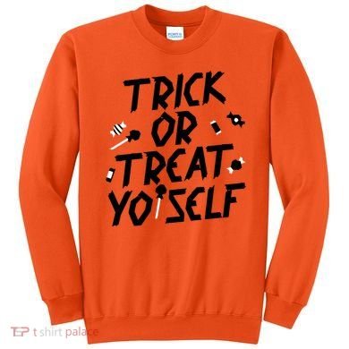 TRICK OR TREAT YO' SELF Sweatshirt