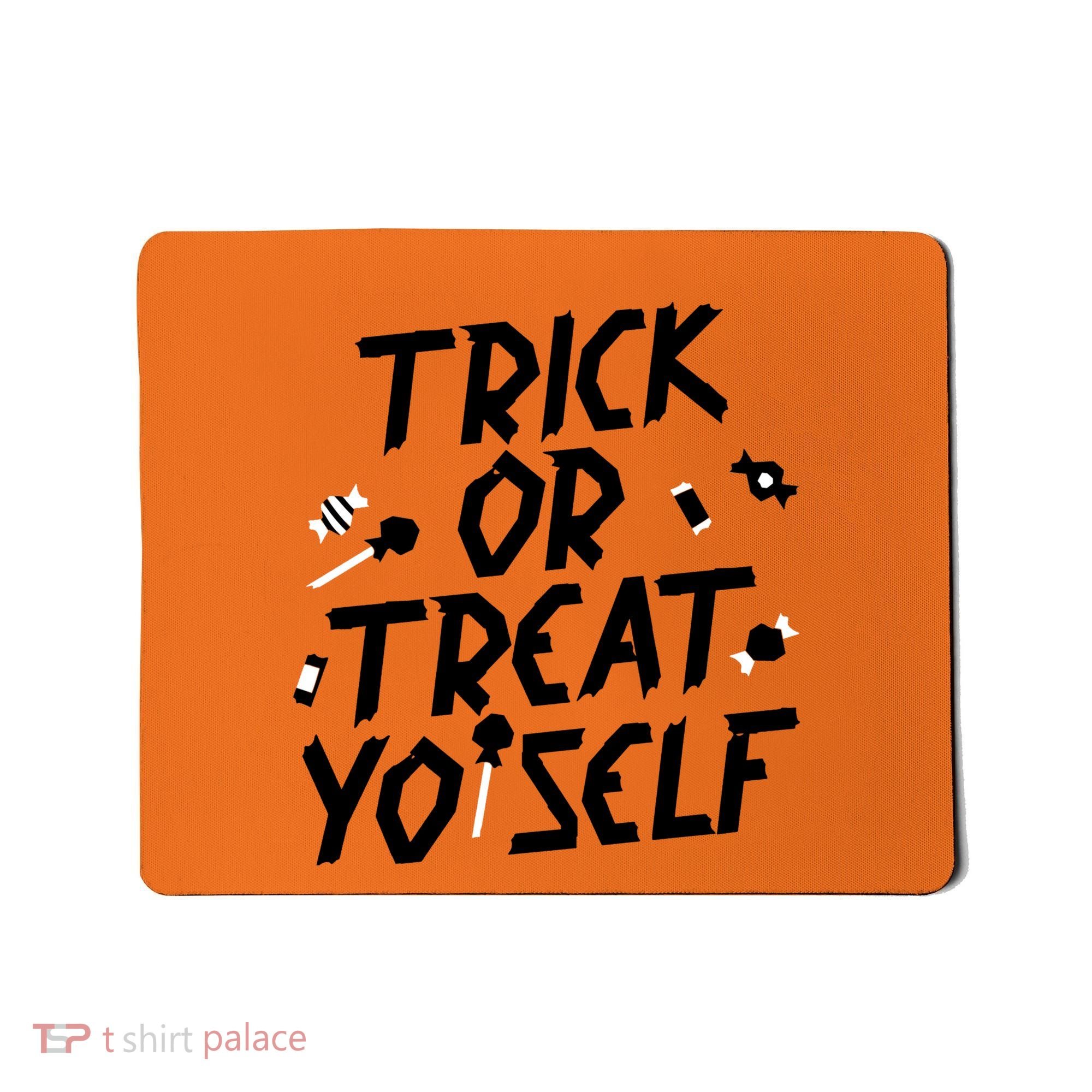 TRICK OR TREAT YO' SELF Mousepad