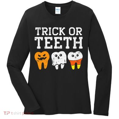 Trick Or Teeth Funny Dental Halloween Treat Dentist Women's Long Sleeve Shirt