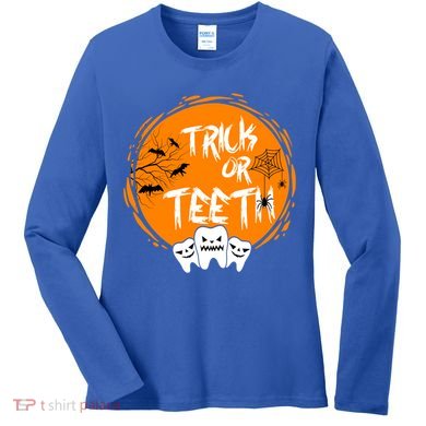 Trick Or Teeth Halloween Dentist Dental Hygienist Cool Gift Women's Long Sleeve Shirt