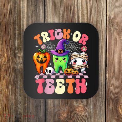 Trick Or Teeth Halloween Dentist Dental Hygienist Assistant Coaster
