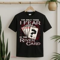 The Only Thing I Fear Is The River Card Funny Poker Player T-Shirt thumb 2