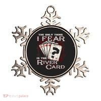 The Only Thing I Fear Is The River Card Funny Poker Player Ornament thumb 0