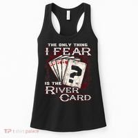 The Only Thing I Fear Is The River Card Funny Poker Player Women's Tank Top thumb 0