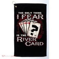 The Only Thing I Fear Is The River Card Funny Poker Player Golf Towel thumb 0