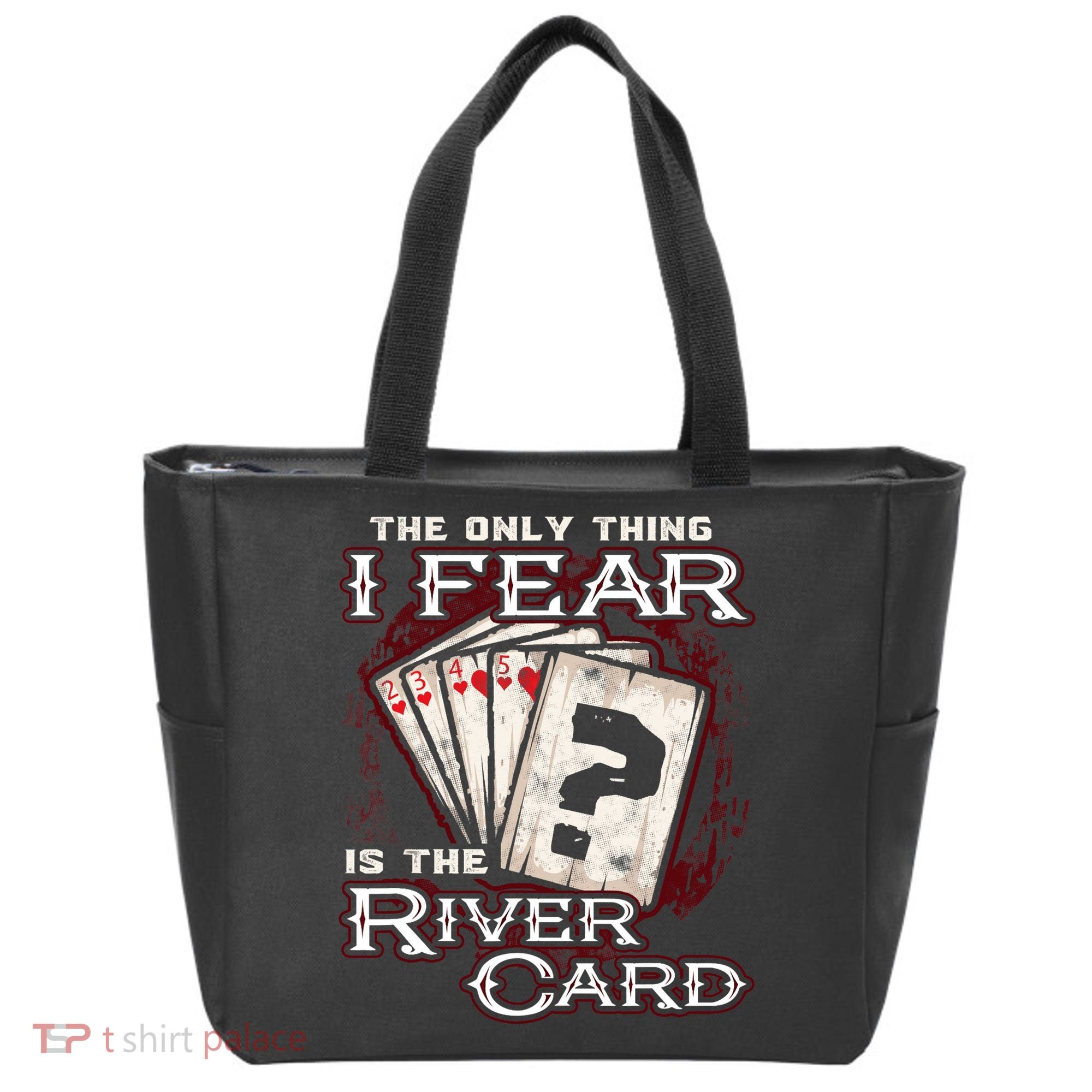 The Only Thing I Fear Is The River Card Funny Poker Player Tote Bag