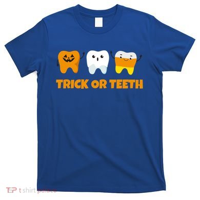 Trick Or Teeth Treat Funny Dental Halloween Dentist Gift T-Shirt
