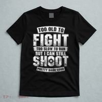 Too Old To Fight Too Slow To Run funny quotes T-Shirt thumb 5