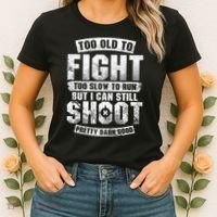 Too Old To Fight Too Slow To Run funny quotes Women's T-Shirt thumb 2