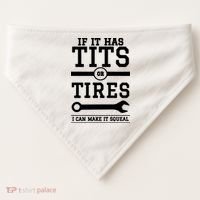 Tits Or Tires I Can Make It Squeal USA-Made Doggie Bandana thumb 0