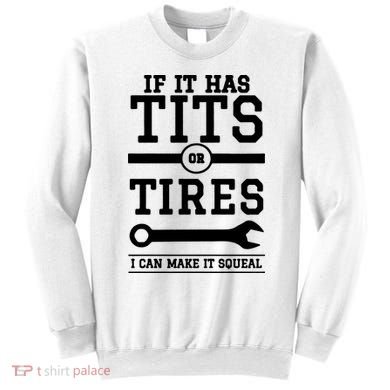 Tits Or Tires I Can Make It Squeal Sweatshirt