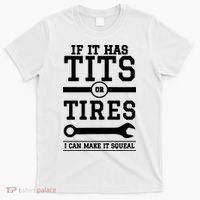 Tits Or Tires I Can Make It Squeal T-Shirt thumb 0
