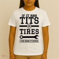 Tits Or Tires I Can Make It Squeal T-Shirt thumb 4