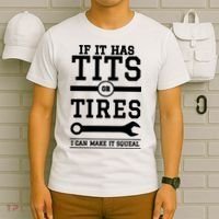 Tits Or Tires I Can Make It Squeal T-Shirt thumb 6