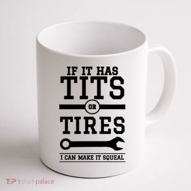 Tits Or Tires I Can Make It Squeal Coffee Mug back