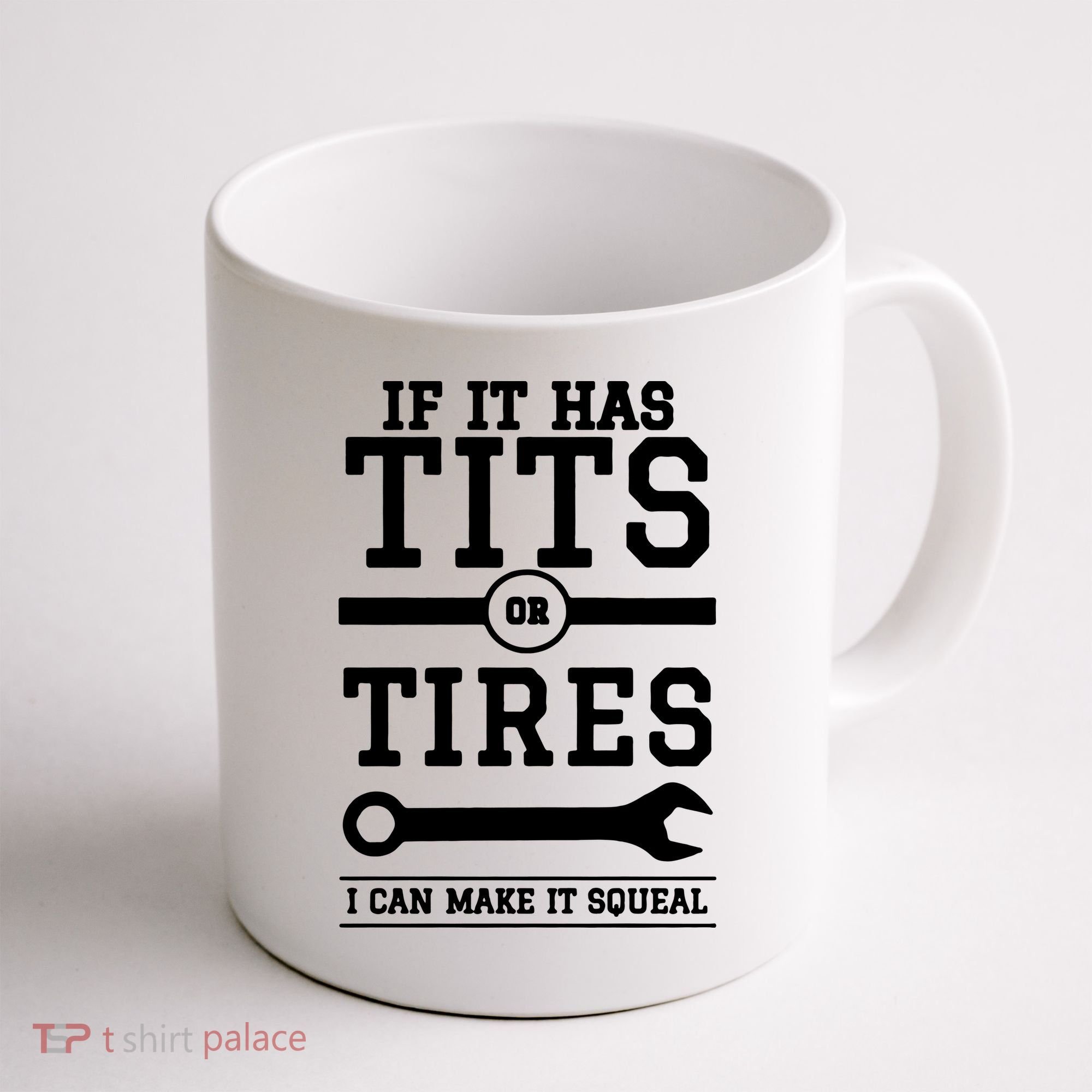Tits Or Tires I Can Make It Squeal Coffee Mug
